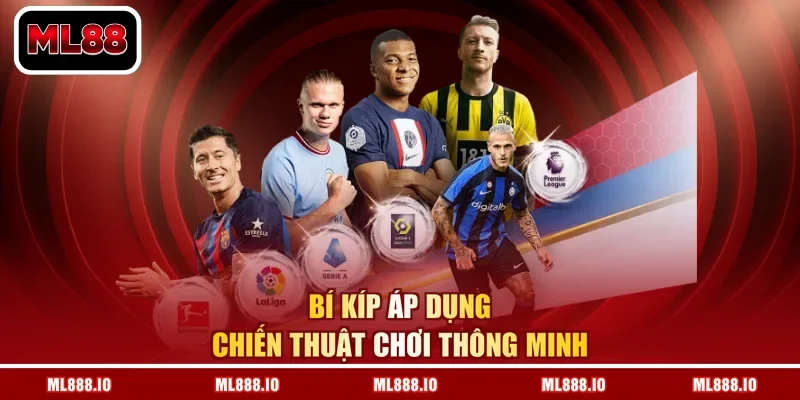 Bí kíp áp dụng chiến thuật chơi thông minh