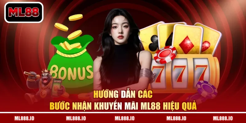 Hướng dẫn các bước nhận khuyến mãi ML88 hiệu quả