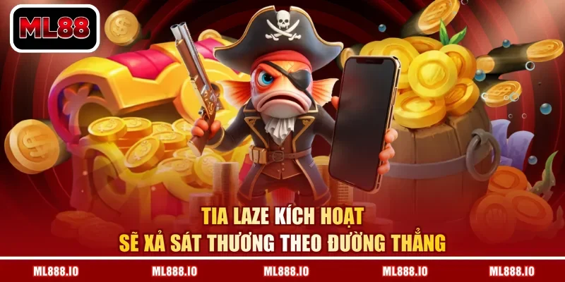 Tia laze kích hoạt sẽ xả sát thương theo đường thẳng